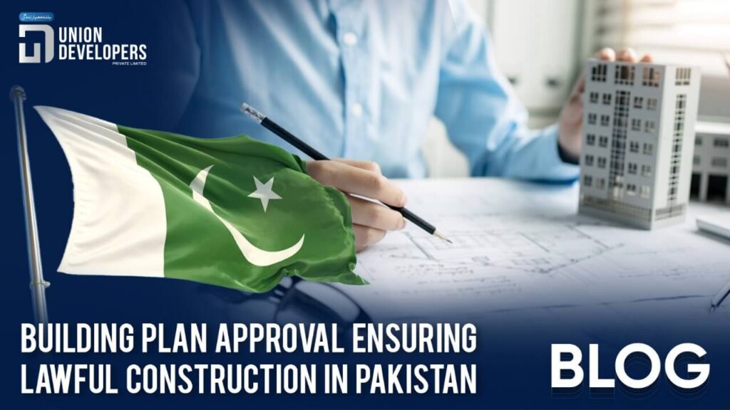 Building Plan Approval Ensuring Lawful Construction in Pakistan