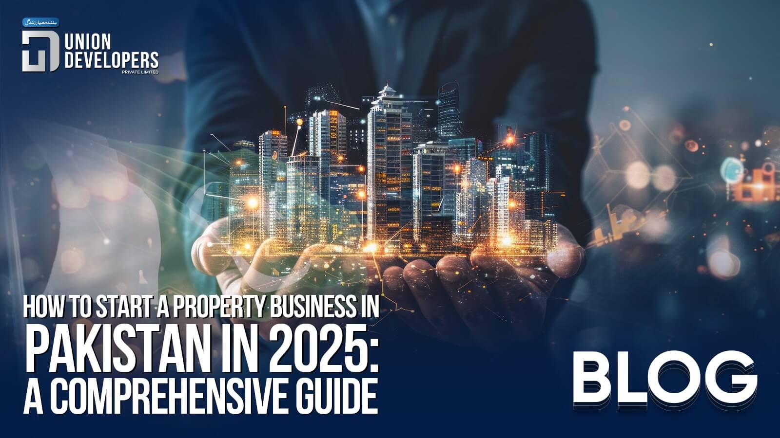 How to Start a Property Business in Pakistan in 2025