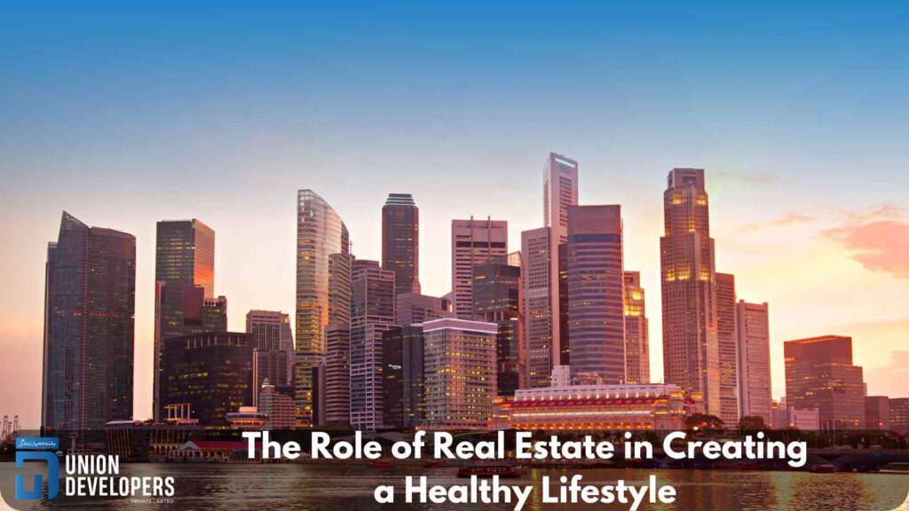 The Role of Real Estate in Creating a Healthy Lifestyle