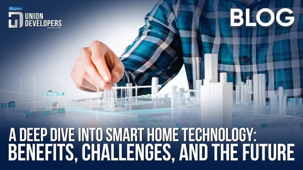 A Deep Dive into Smart Home Technology Benefits, Challenges, and the Future