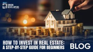 How to Invest in Real Estate A Step-by-Step Guide for Beginners