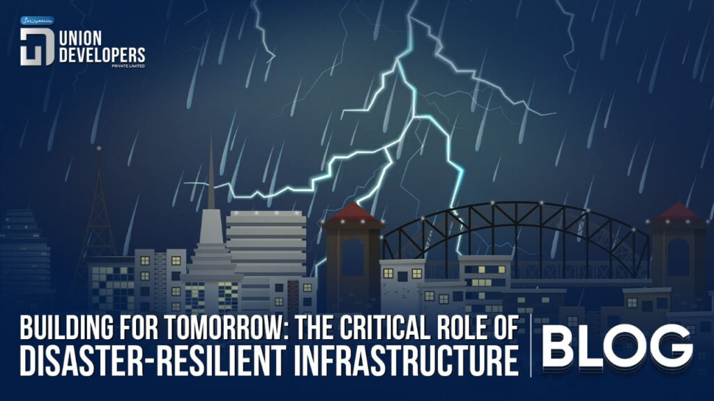 The Critical Role of Disaster-Resilient Building for Tomorrow