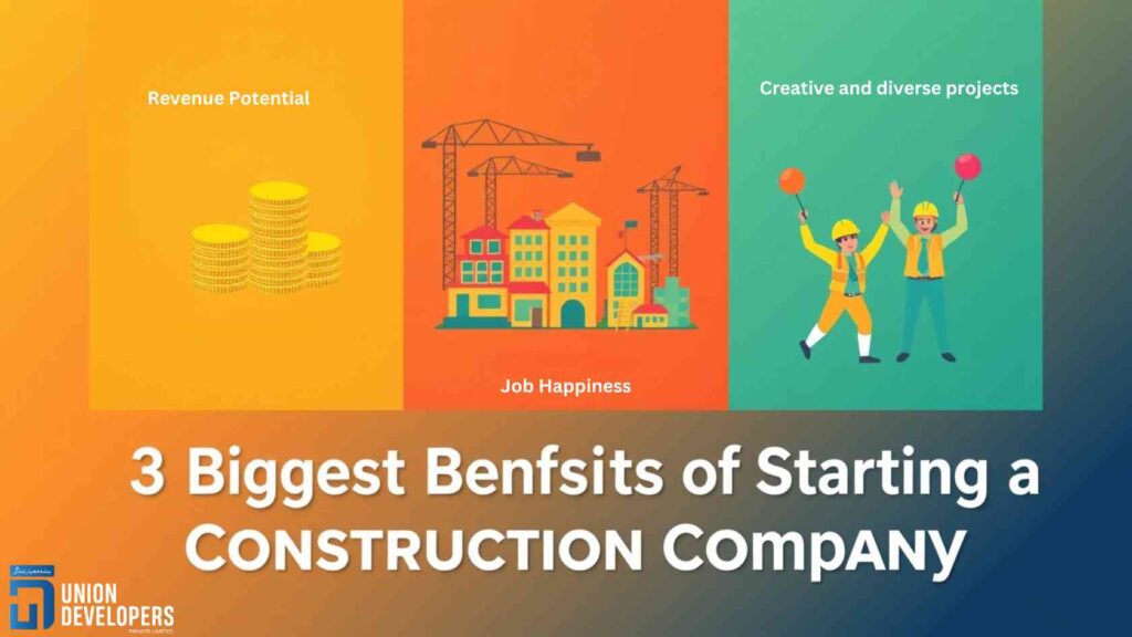 3 Biggest Benefits of Starting a Construction Company