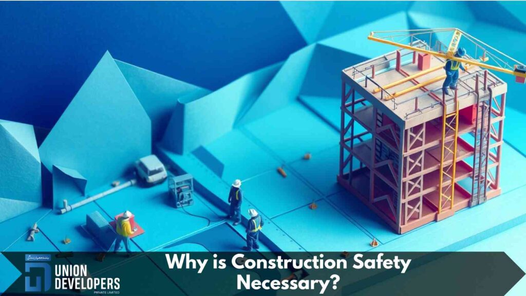 Why is Construction Safety Necessary