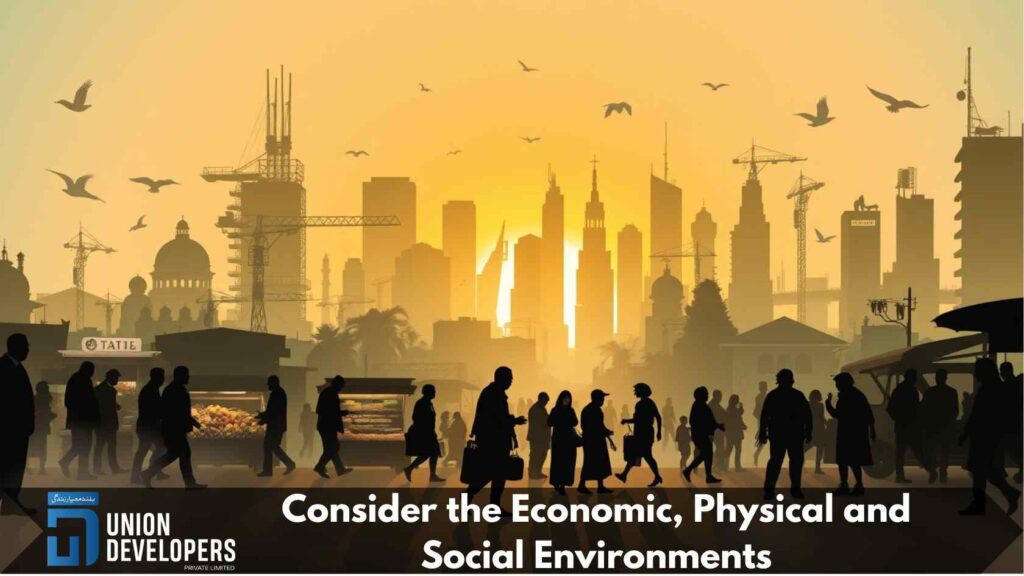 Consider the Economic, Physical and Social Environments